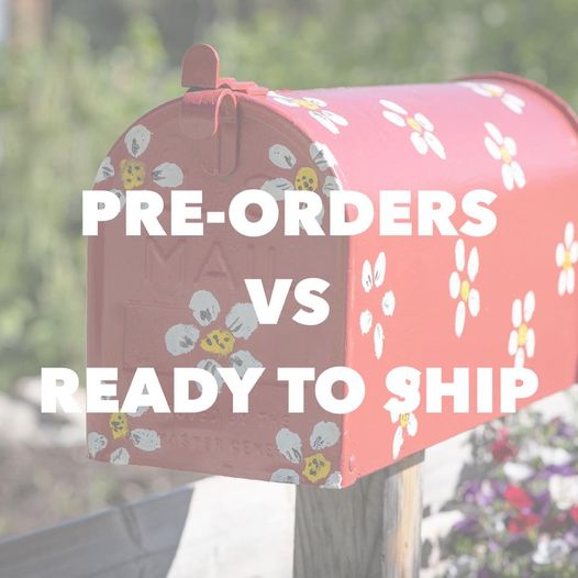 Pre-Orders vs Ready To Ship