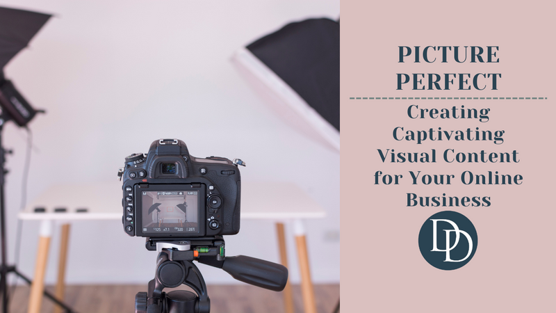 Picture Perfect: Creating Captivating Visual Content for Your Online Business