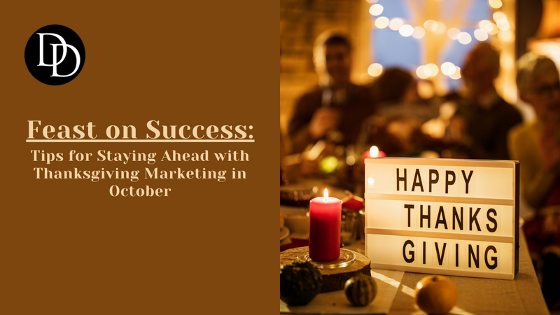 Feast on Success: Tips for Staying Ahead with Thanksgiving Marketing in October