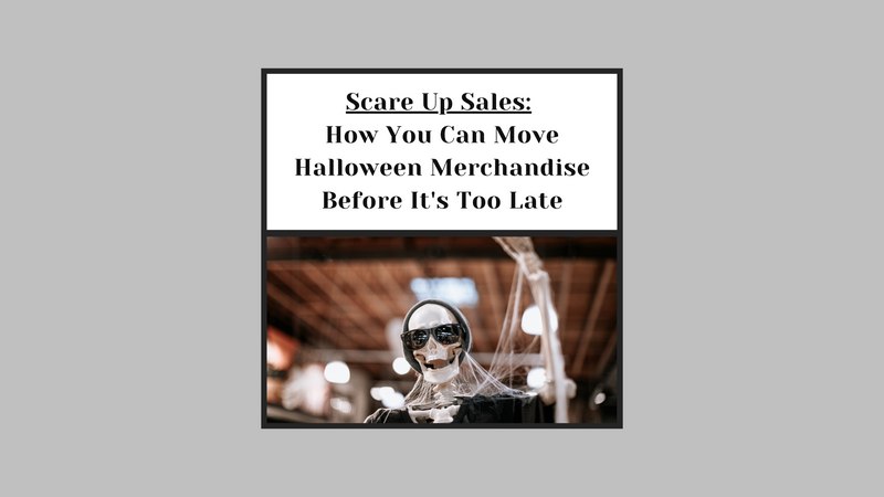Scare Up Sales: How You Can Move Halloween Merchandise Before It's Too Late