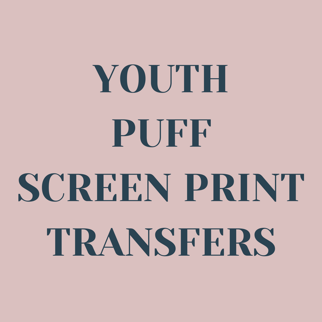 Youth Puff Screen Print Transfers