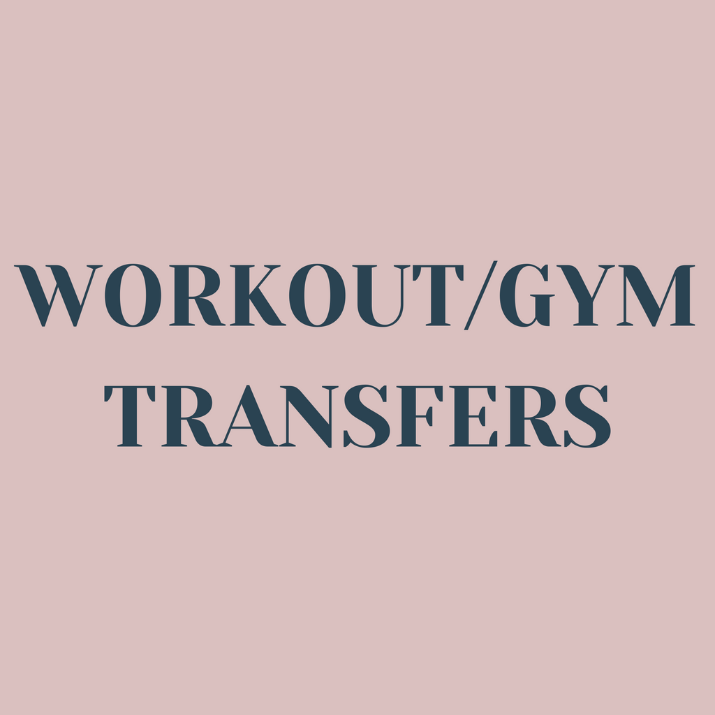 All Workout / Gym Transfers