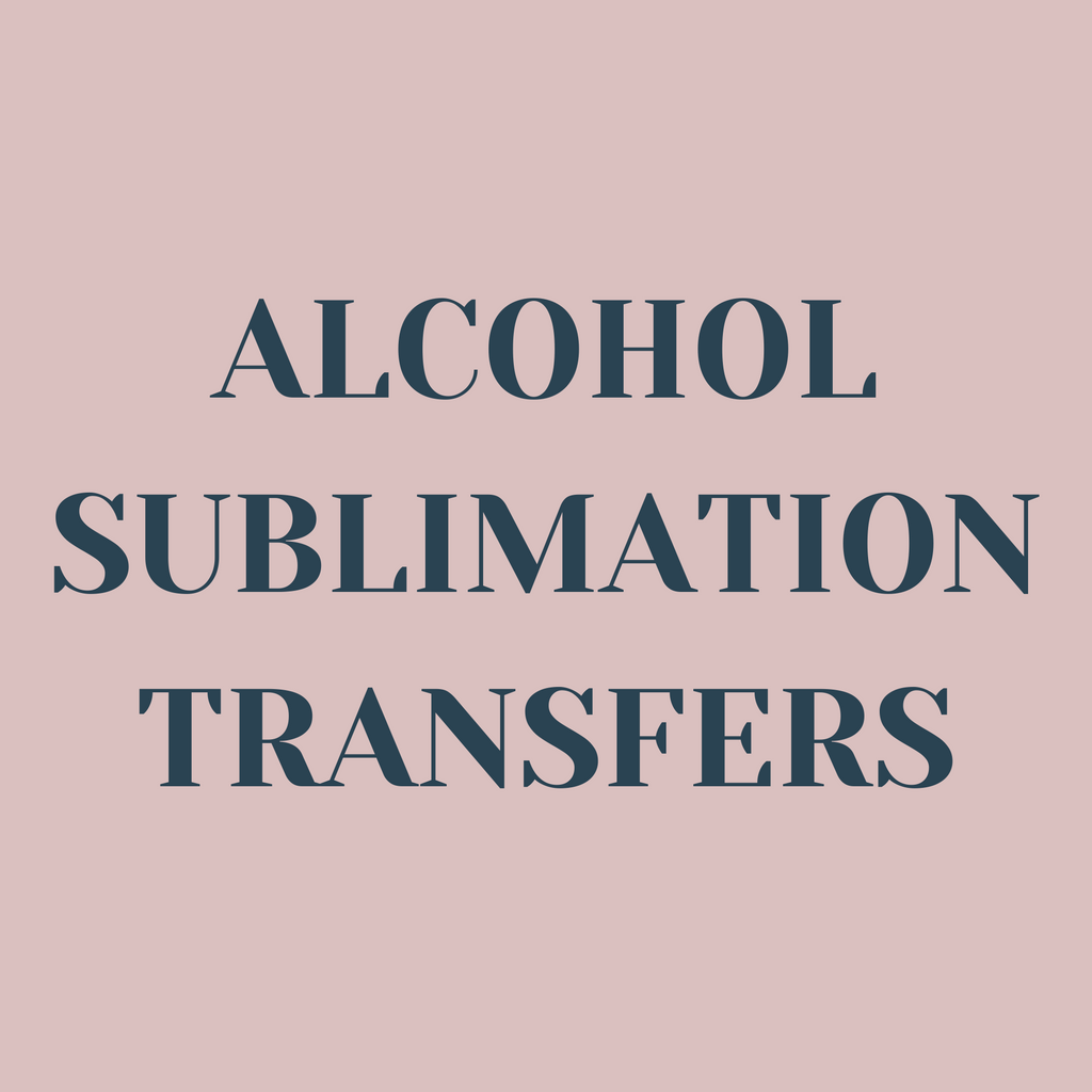Alcohol Sublimation Transfers
