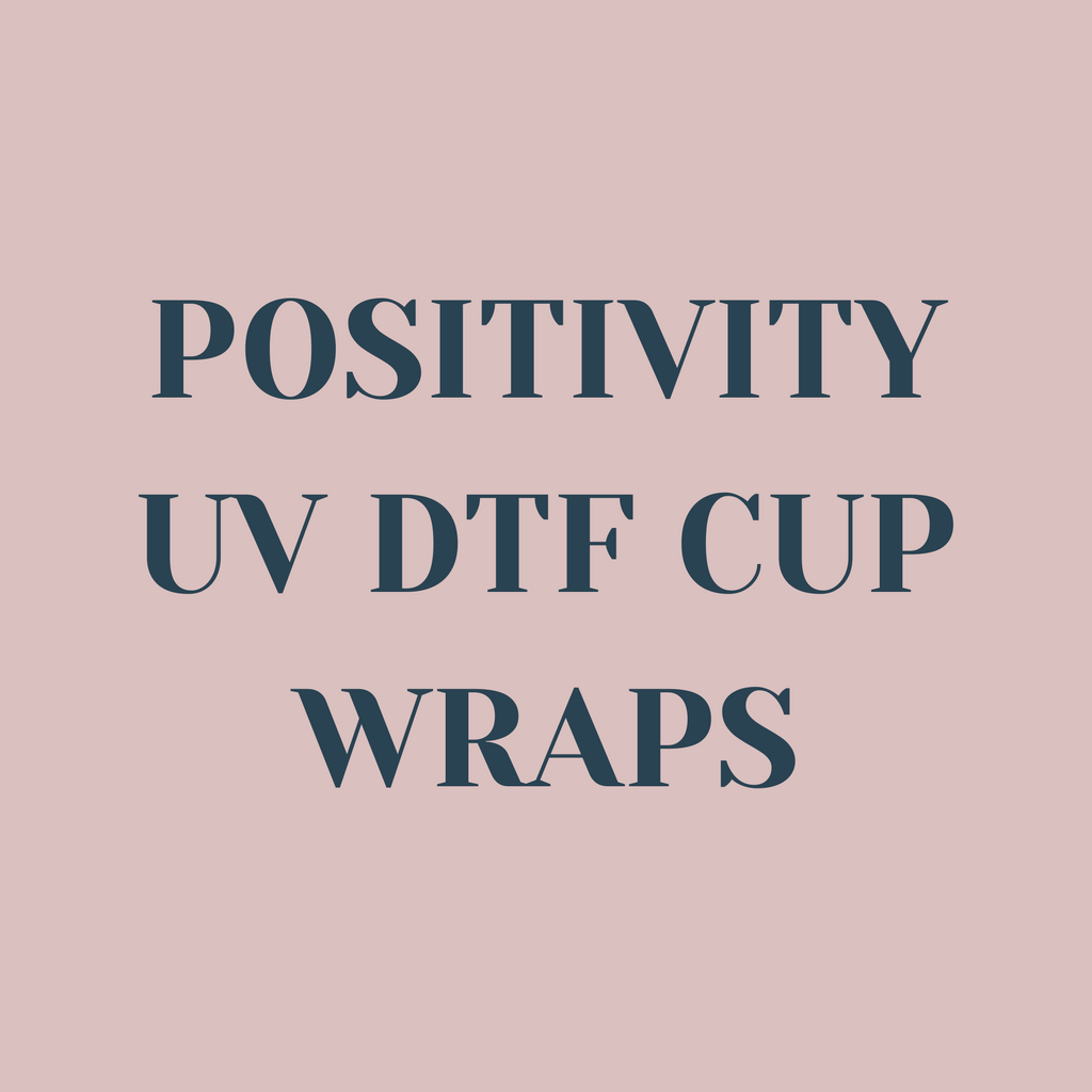 Positivity UV DTF Cup Wraps