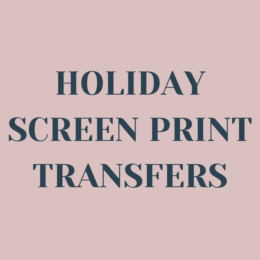 Holiday Screen Print Transfers