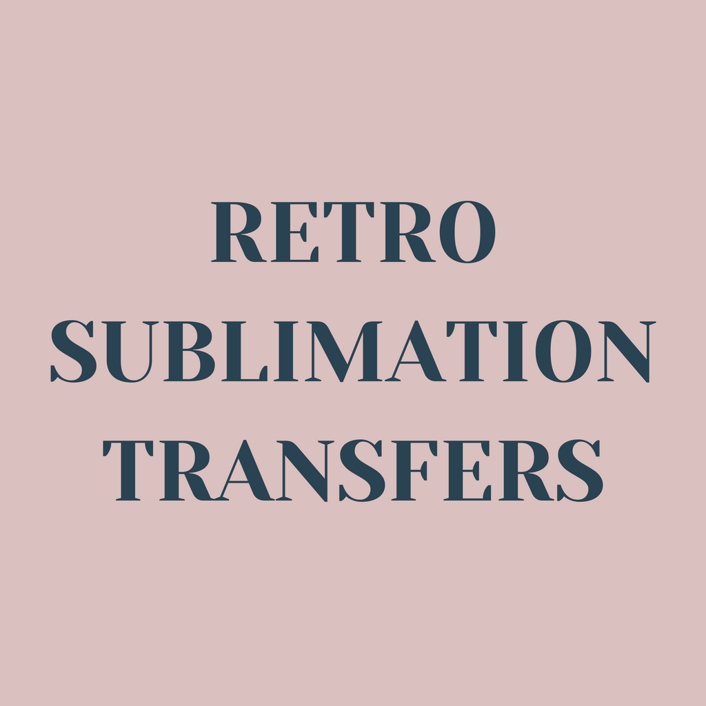 Retro Sublimation Transfer
