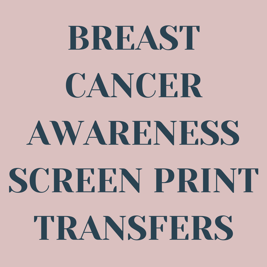 Breast Cancer Awareness Screen Print Transfers