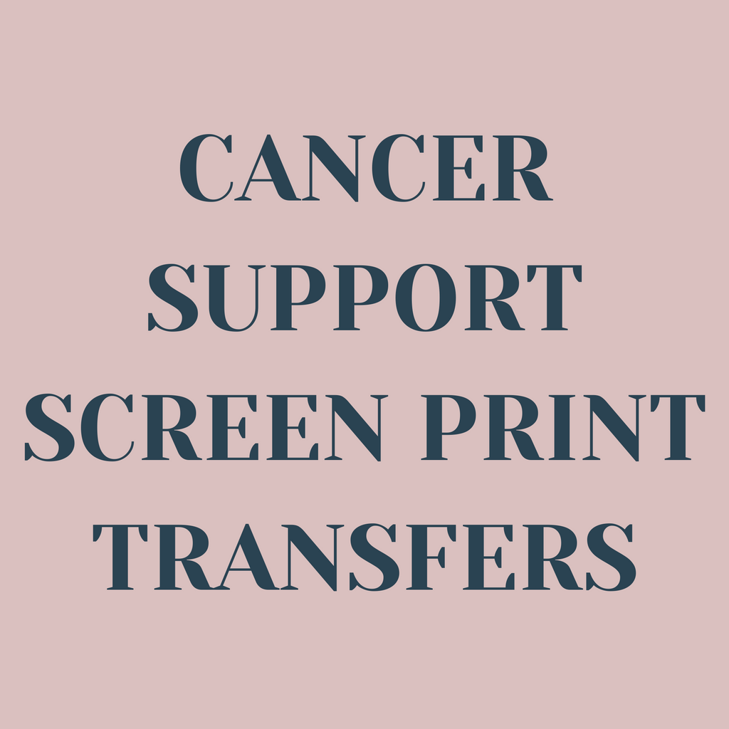 Cancer Support Screen Print Transfers