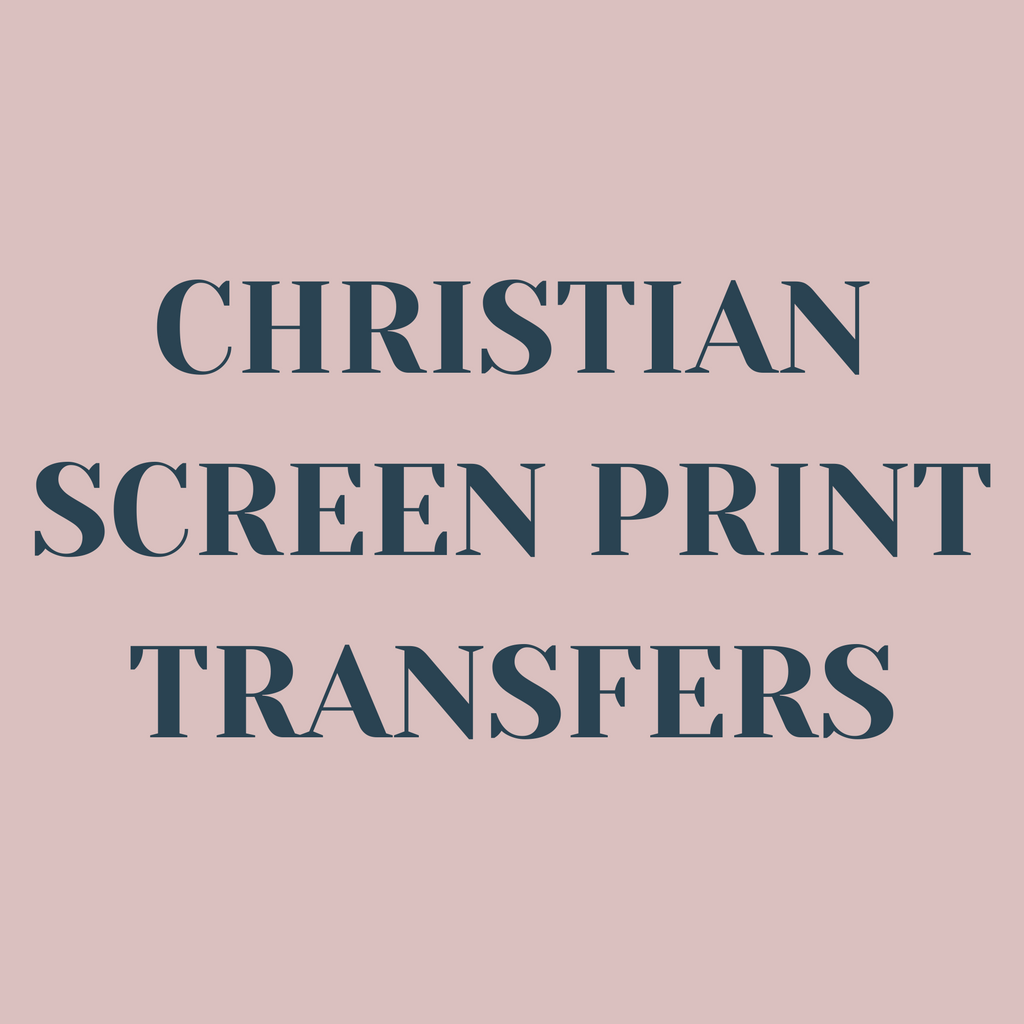 Christian Screen Print Transfers