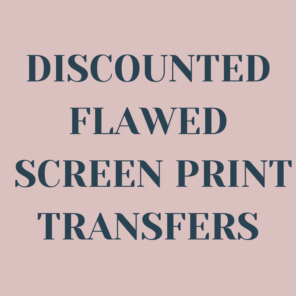 Discounted Flawed Screen Print Transfers