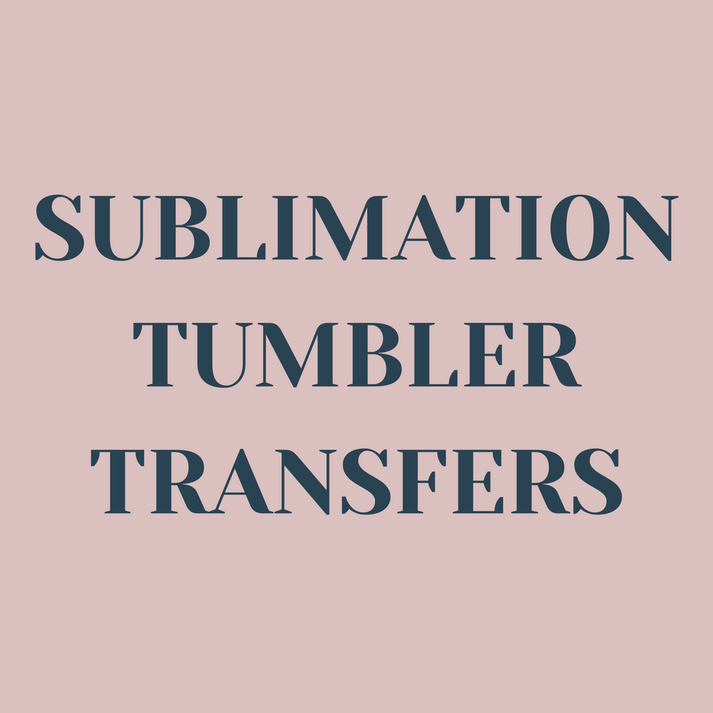 Sublimation Tumbler Transfers