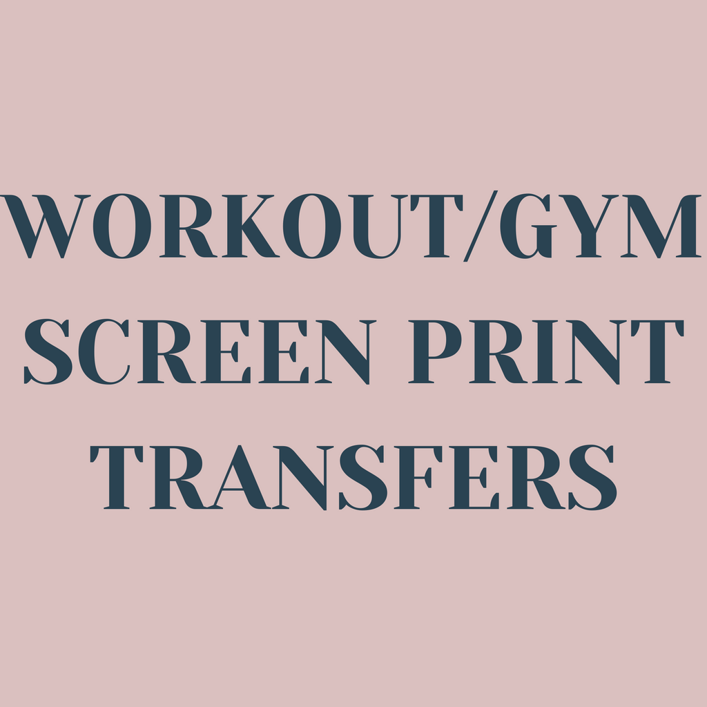 Workout / Gym Screen Print Transfers