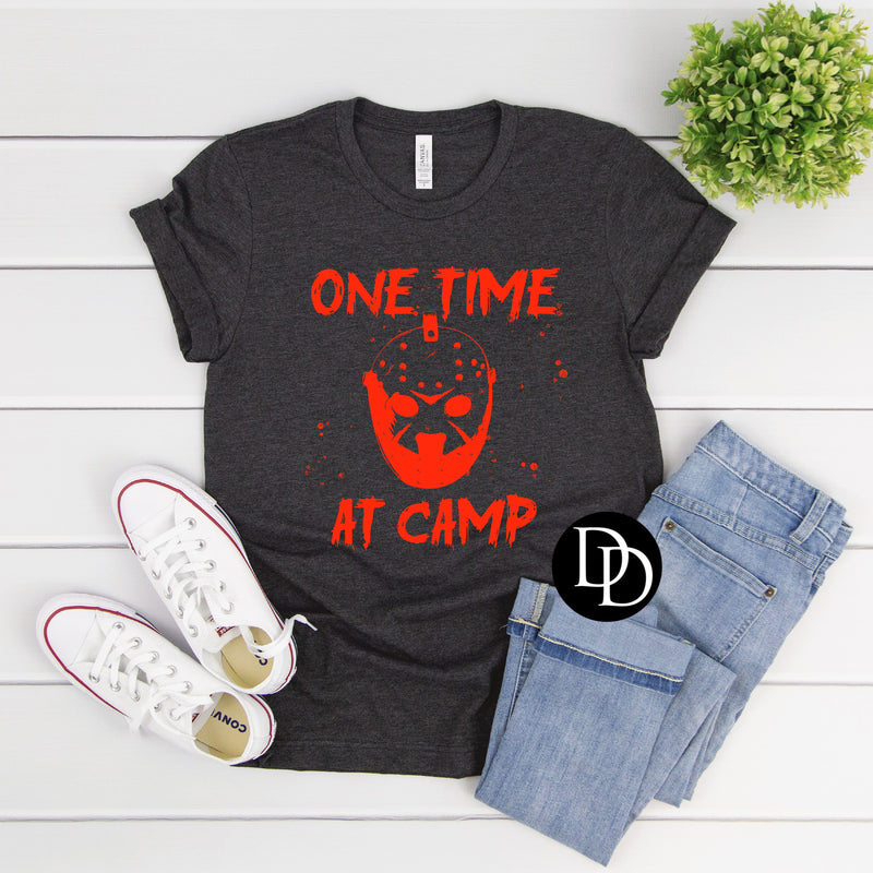 One Time At Camp (Fire Red Ink) - NOT RESTOCKING - *Screen Print Transfer*