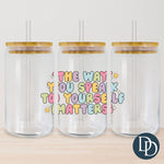 The Way You Speak To Yourself Matters UV DTF Decal