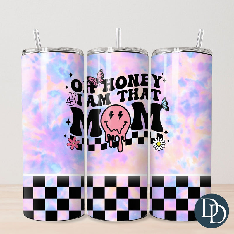 Oh Honey I Am That Mom Tumbler Print *Sublimation Print Transfer*