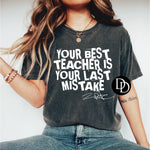 Your Last Mistake (White Ink) - NOT RESTOCKING - *Screen Print Transfer*