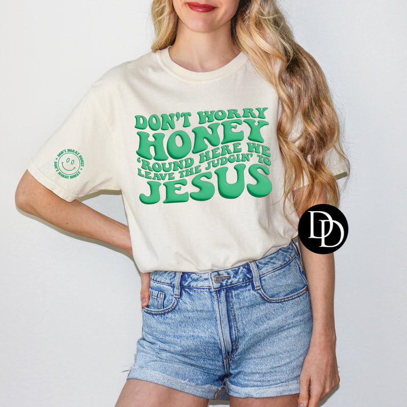Don’t Worry Honey With Sleeve Accent (Mint Ink) - NOT RESTOCKING - *Puff Screen Print Transfer*