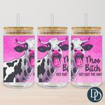 Moo B*tch Get Out the Hay Tumbler Print *Sublimation Print Transfer*