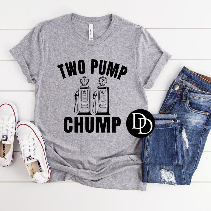 Two Pump Chump (Black Ink) *Screen Print Transfer*