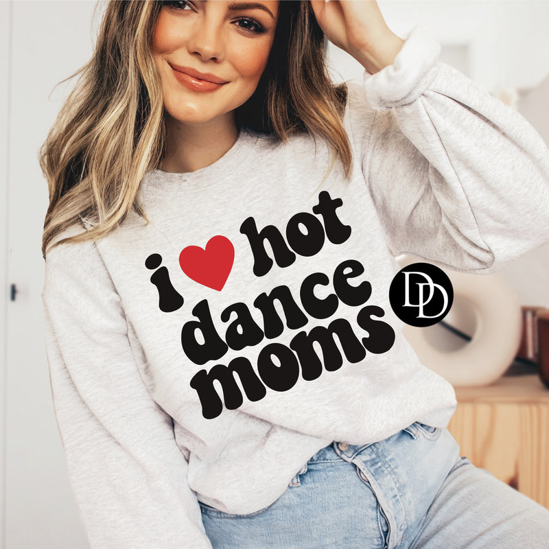I ♥️ Hot Dance Moms *DTF Transfer*