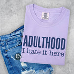 Oversized Adulthood I Hate It Here (Navy Ink) *Screen Print Transfer*