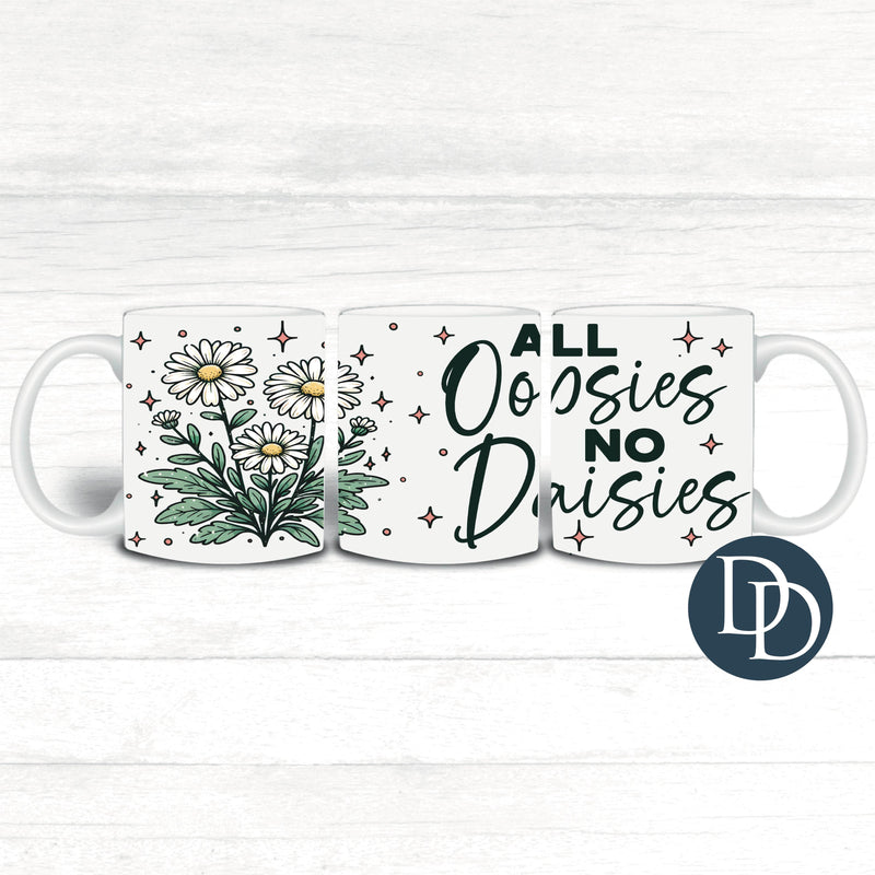 All Oopsies No Daisies *UV DTF Mug Wrap*
