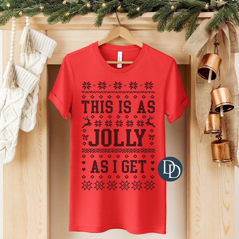 As Jolly As I Get Oversized Ugly Christmas Sweater (Black Ink) *Screen Print Transfer*