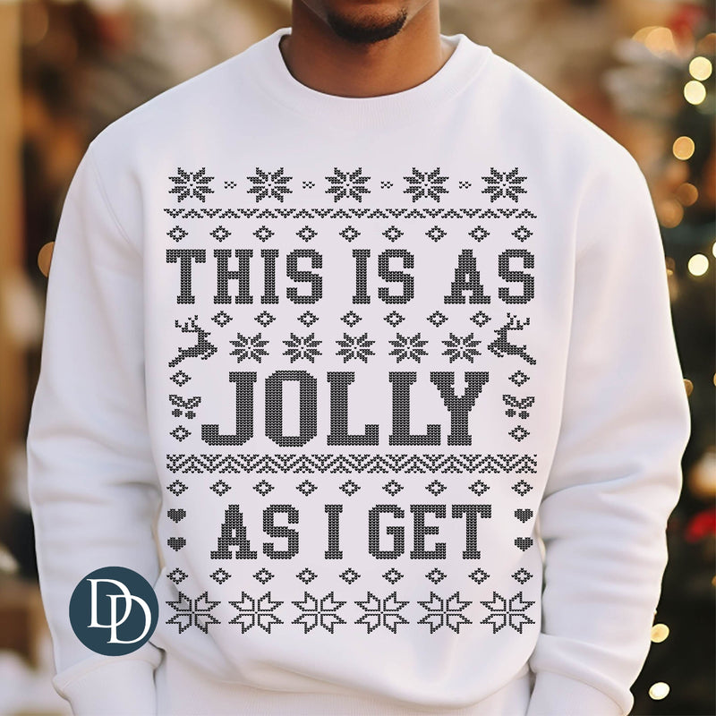 As Jolly As I Get Oversized Ugly Christmas Sweater (Black Ink) *Screen Print Transfer*