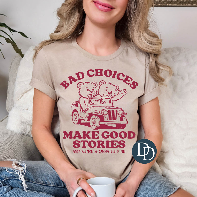 Bad Choices Make Good Stories (Burgundy Ink) *Screen Print Transfer*