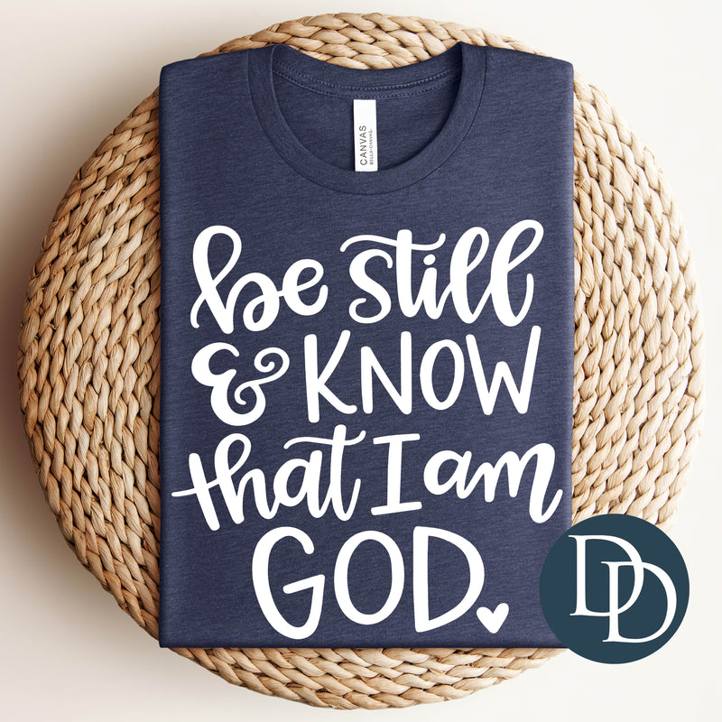 Be Still And Know That I Am God (White Ink) *Screen Print Transfer*