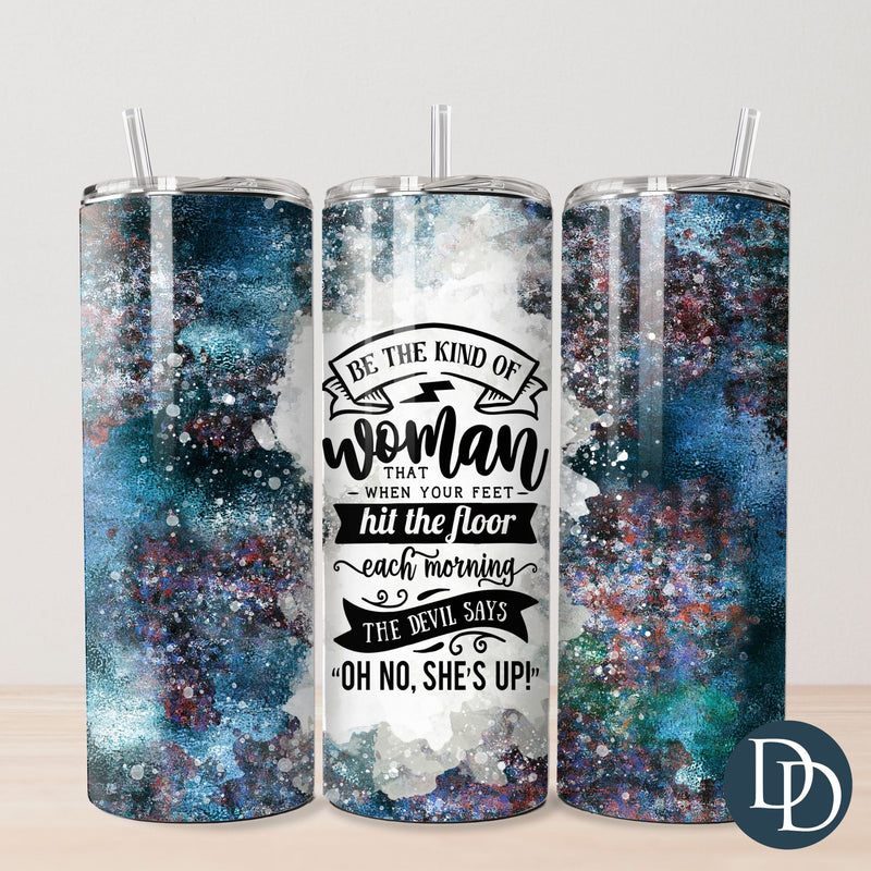 Be The Kind Of Woman *Sublimation Print Transfer*