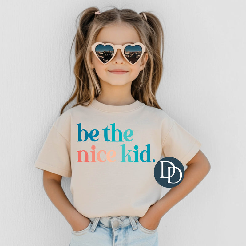 Be The Nice Kid *DTF Transfer*