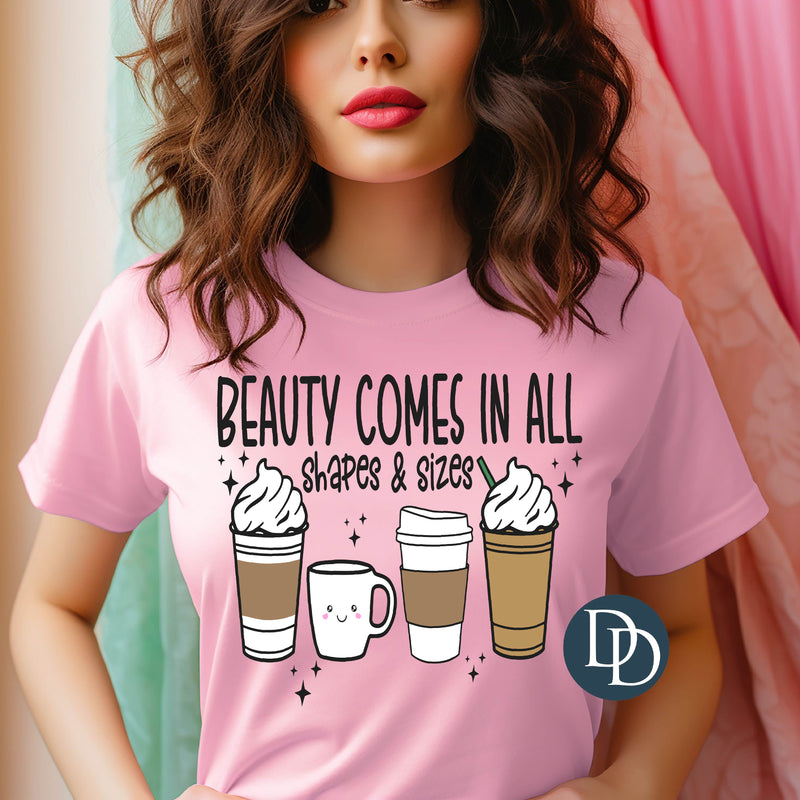 Beauty Comes In All Shapes Coffees *DTF Transfer*