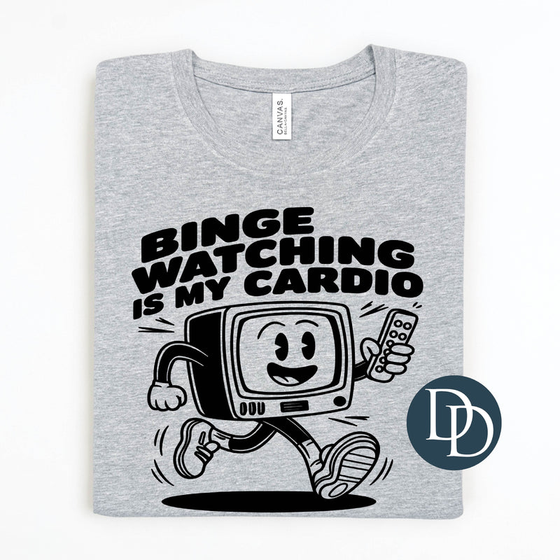 Binge Watching Cardio (Black Ink) *Screen Print Transfer*