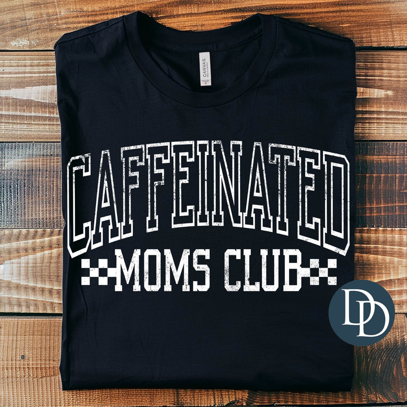 OVERSIZED Caffeinated Moms Club Grunge (White Ink) *Screen Print Transfer*
