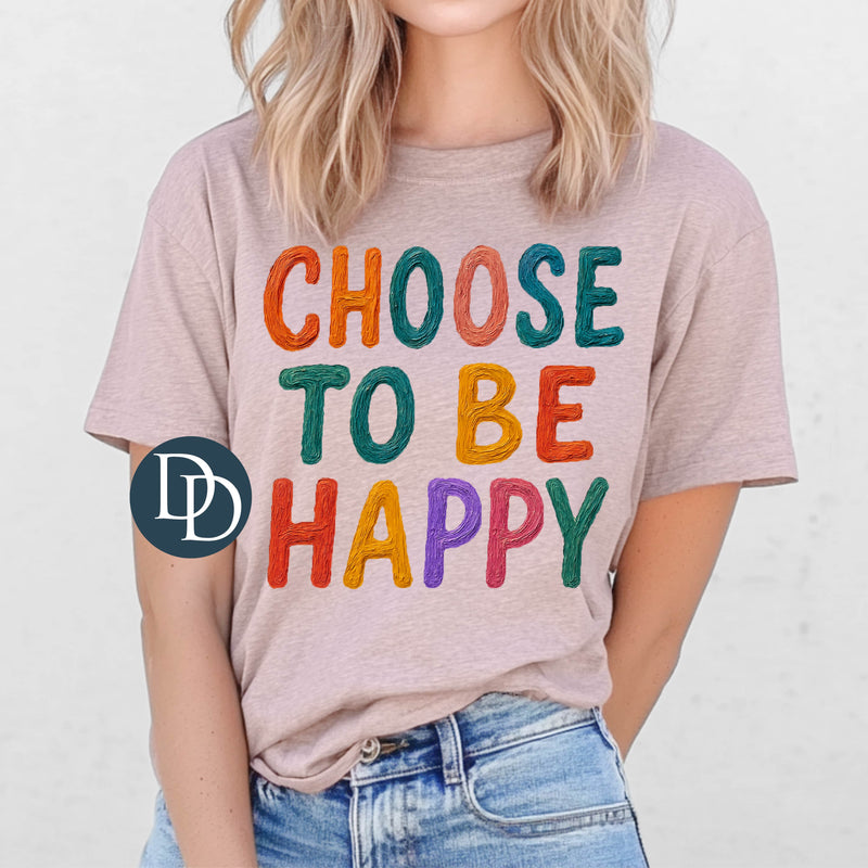 Choose to be Happy Textured *DTF Transfer*