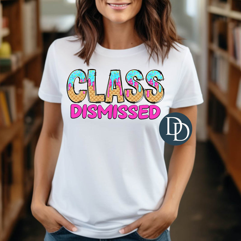 Class Dismissed Drip *DTF Transfer*