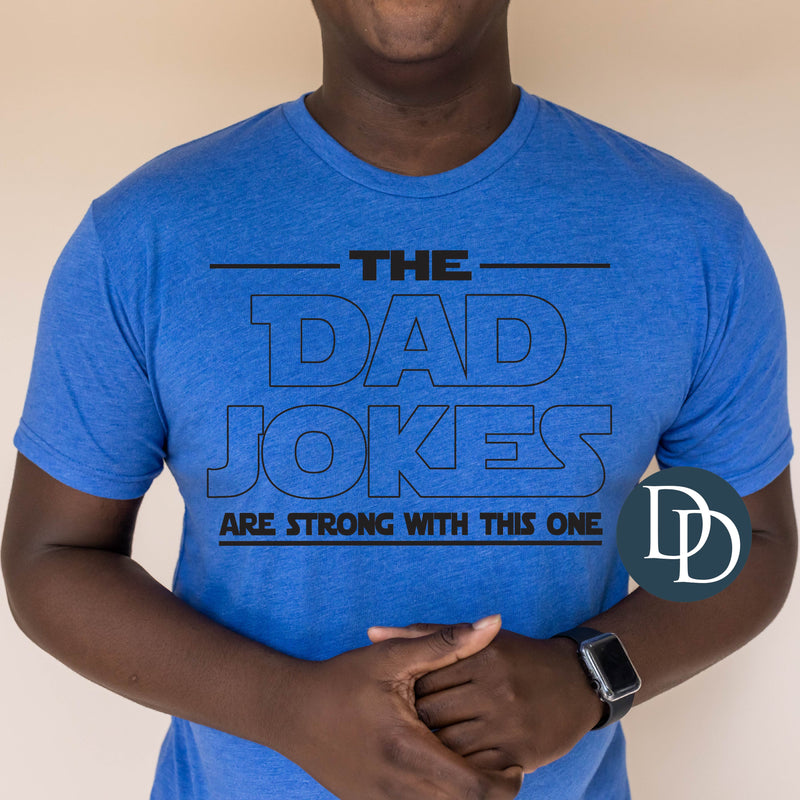 Dad Jokes Are Strong (Black Ink) *Screen Print Transfer*