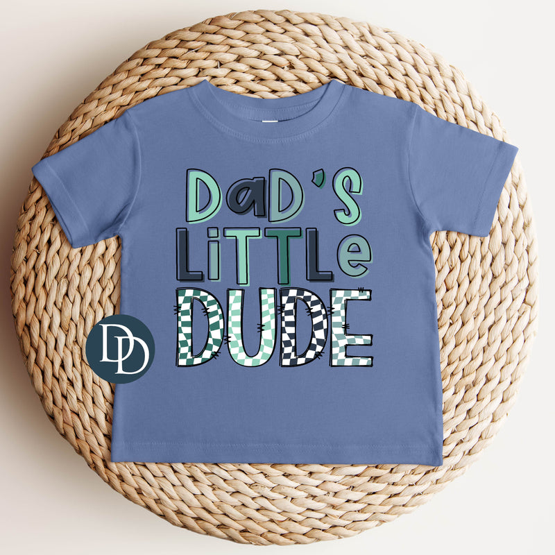 Dad's Little Dude *DTF Transfer*