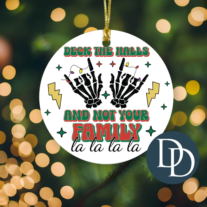 Deck The Halls And Not Your Family *Sublimation Ornament Transfer*