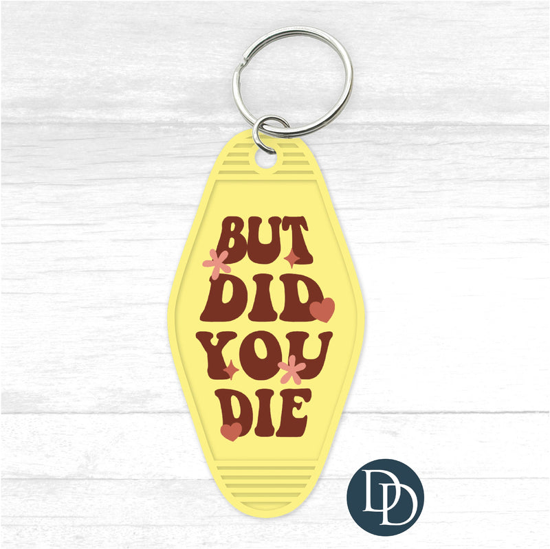 But Did You Die Motel Keychain UV DTF Decal