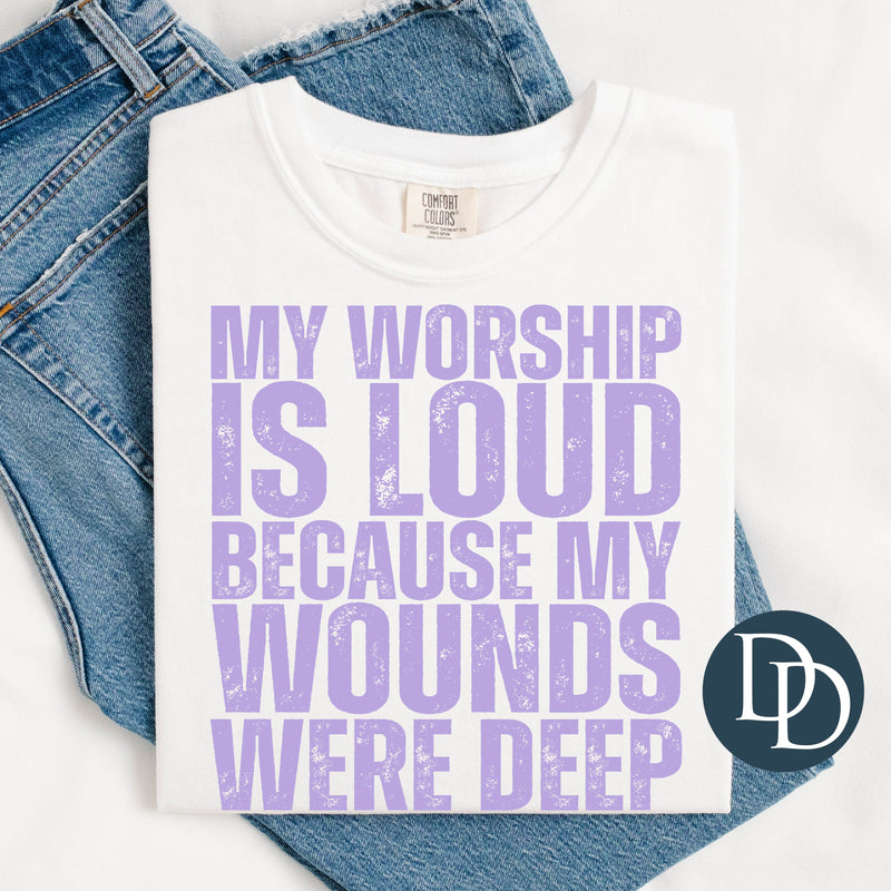 Distressed My Worship Is Loud (Lavender Ink) *Screen Print Transfer*