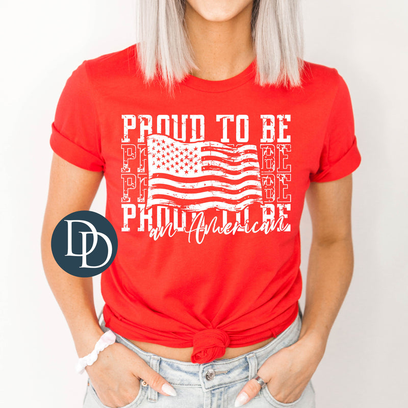 Distressed Proud to be an American (White Ink) *Screen Print Transfer*