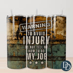 Do Not Tell Me How To Do My Job Tumbler Print *Sublimation Print Transfer*