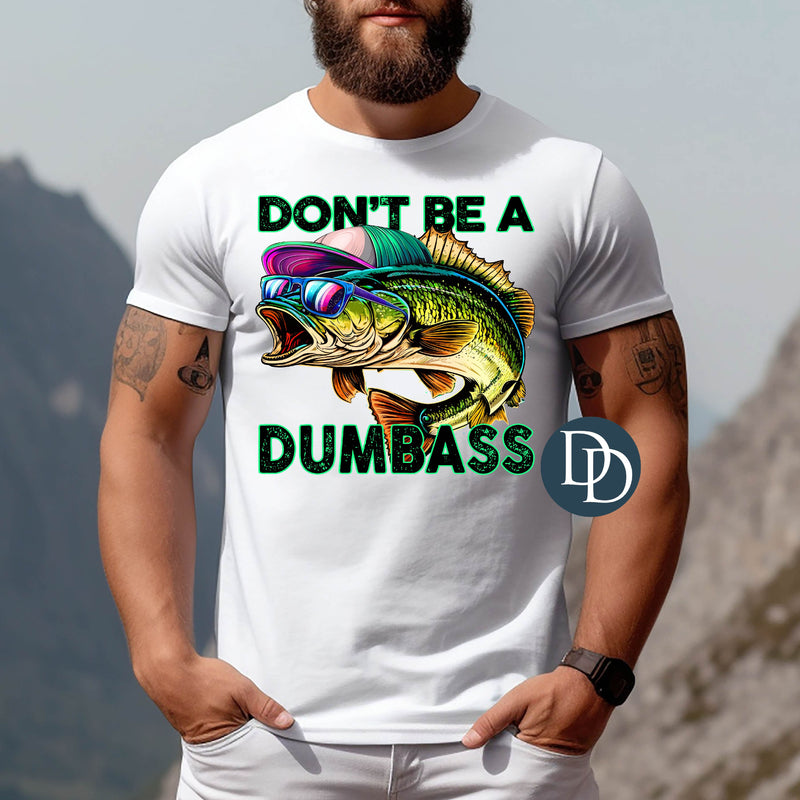 Don't Be A Dumb*ss Fish *DTF Transfer*