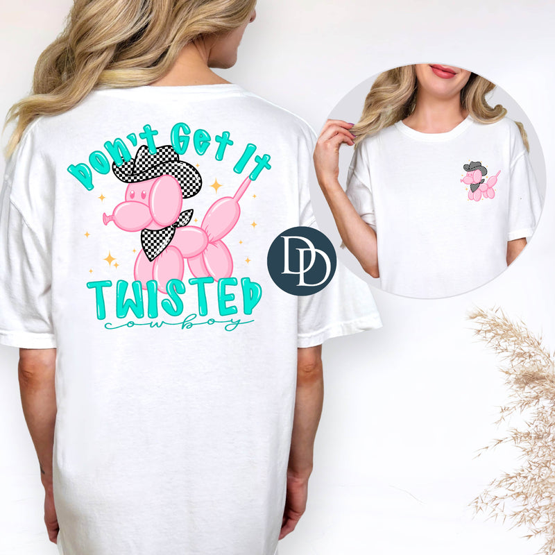 Don't Get It Twisted Cowboy *DTF Transfer*