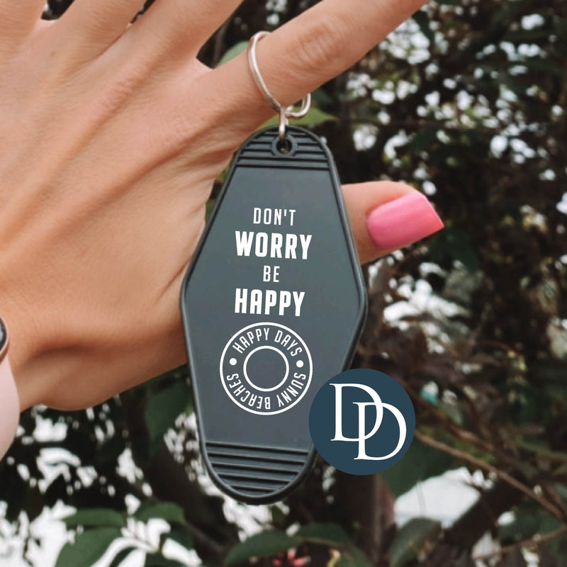 Don't Worry Be Happy Sunny Days *Motel Keychain UV DTF Decal*