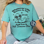 Duck and Let it Hit Someone Else (Black Ink) *Screen Print Transfer*