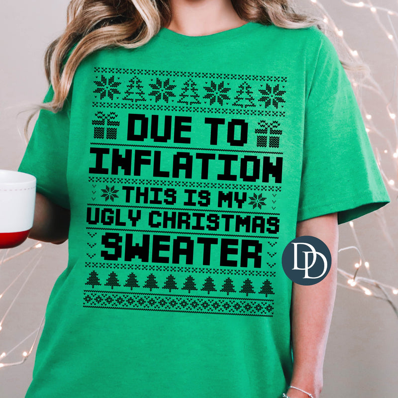 Due To Inflation Oversized Ugly Christmas Sweater (Black Ink) *Screen Print Transfer*