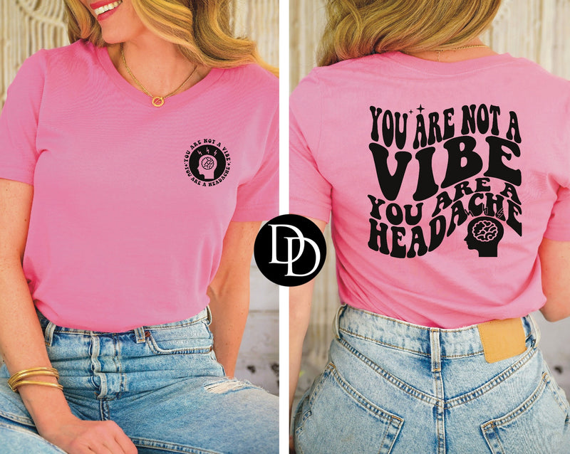 You Are Not A Vibe With Pocket Accent  (Black Ink) - NOT RESTOCKING - *Screen Print Transfer*